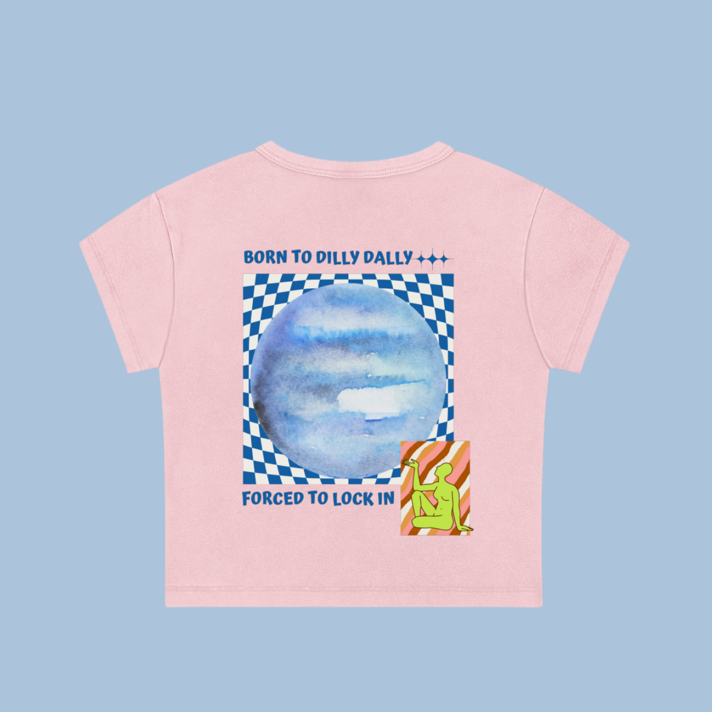 Born to Dilly Dally Crop Top